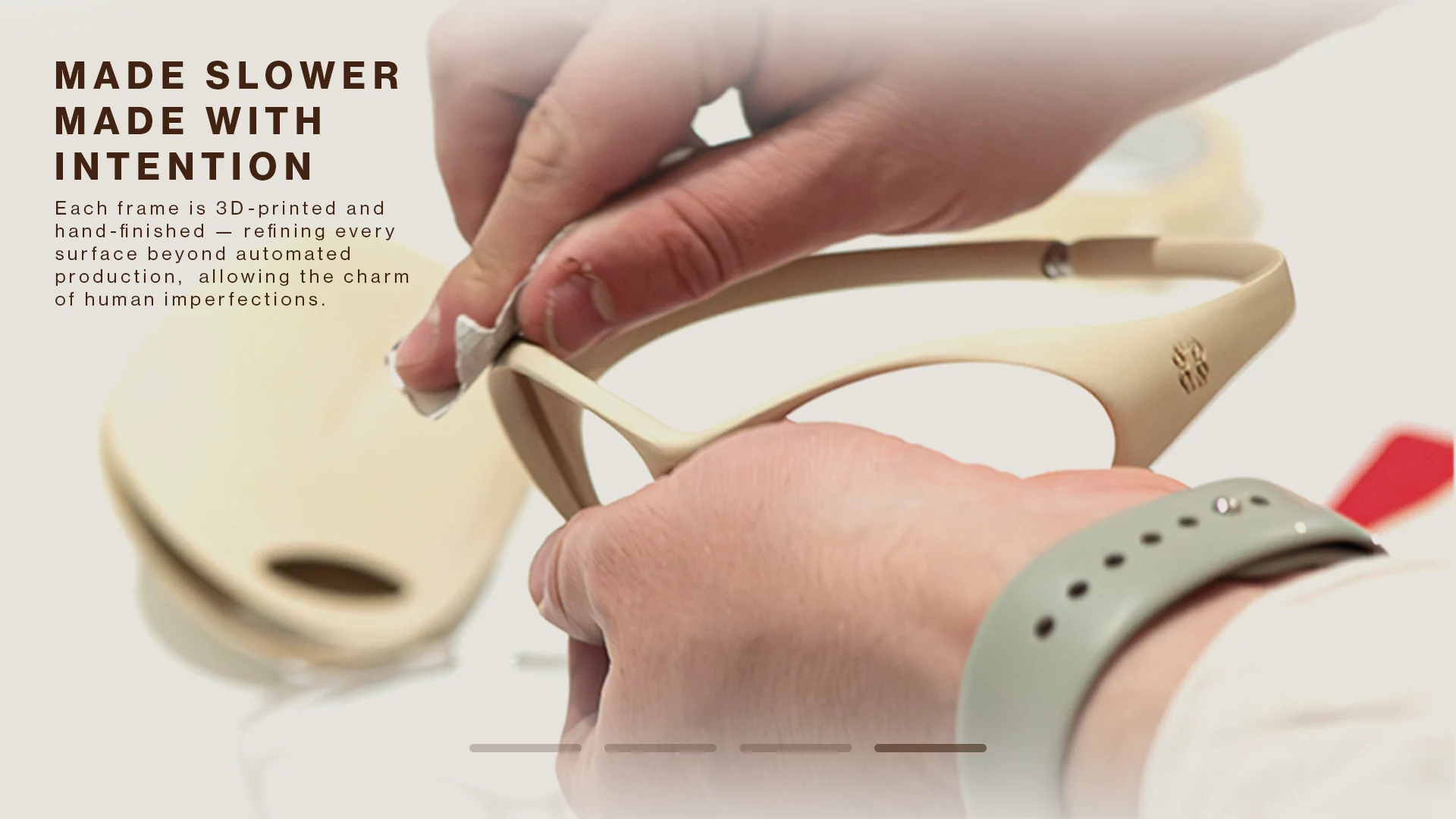 Made slower, made with intention — hand-finished frames